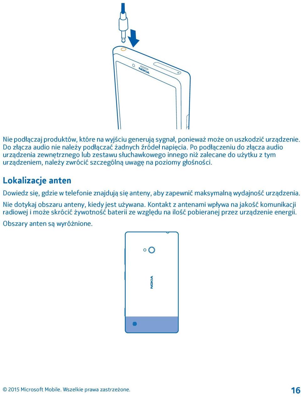 poziomy głośności. Lokalizacje anten Dowiedz się, gdzie w telefonie znajdują się anteny, aby zapewnić maksymalną wydajność urządzenia.