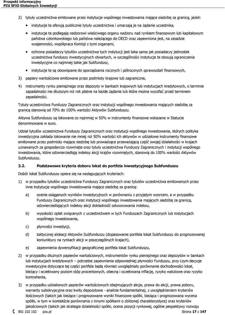 współpraca Komisji z tymi organami, ochrona posiadaczy tytułów uczestnictwa tych instytucji jest taka sama jak posiadaczy jednostek uczestnictwa funduszy inwestycyjnych otwartych, w szczególności