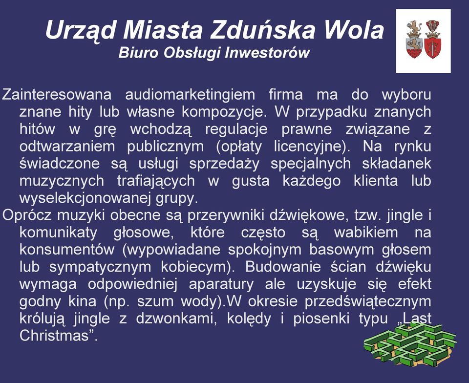 Na rynku świadczone są usługi sprzedaży specjalnych składanek muzycznych trafiających w gusta każdego klienta lub wyselekcjonowanej grupy.