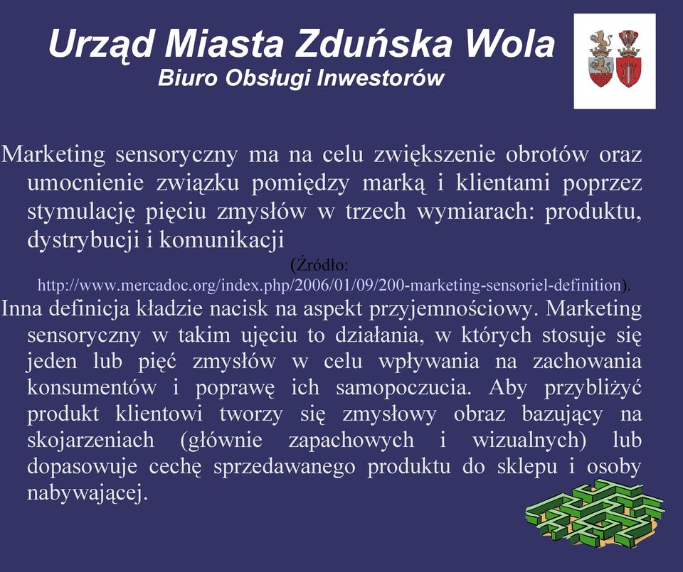 Marketing sensoryczny w takim ujęciu to działania, w których stosuje się jeden lub pięć zmysłów w celu wpływania na zachowania konsumentów i poprawę ich samopoczucia.