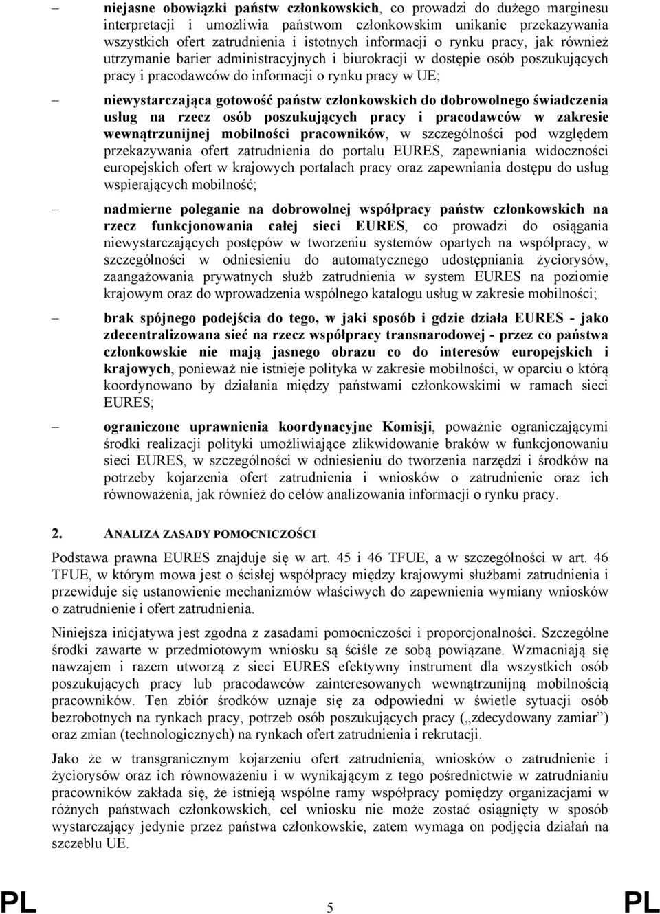 członkowskich do dobrowolnego świadczenia usług na rzecz osób poszukujących pracy i pracodawców w zakresie wewnątrzunijnej mobilności pracowników, w szczególności pod względem przekazywania ofert