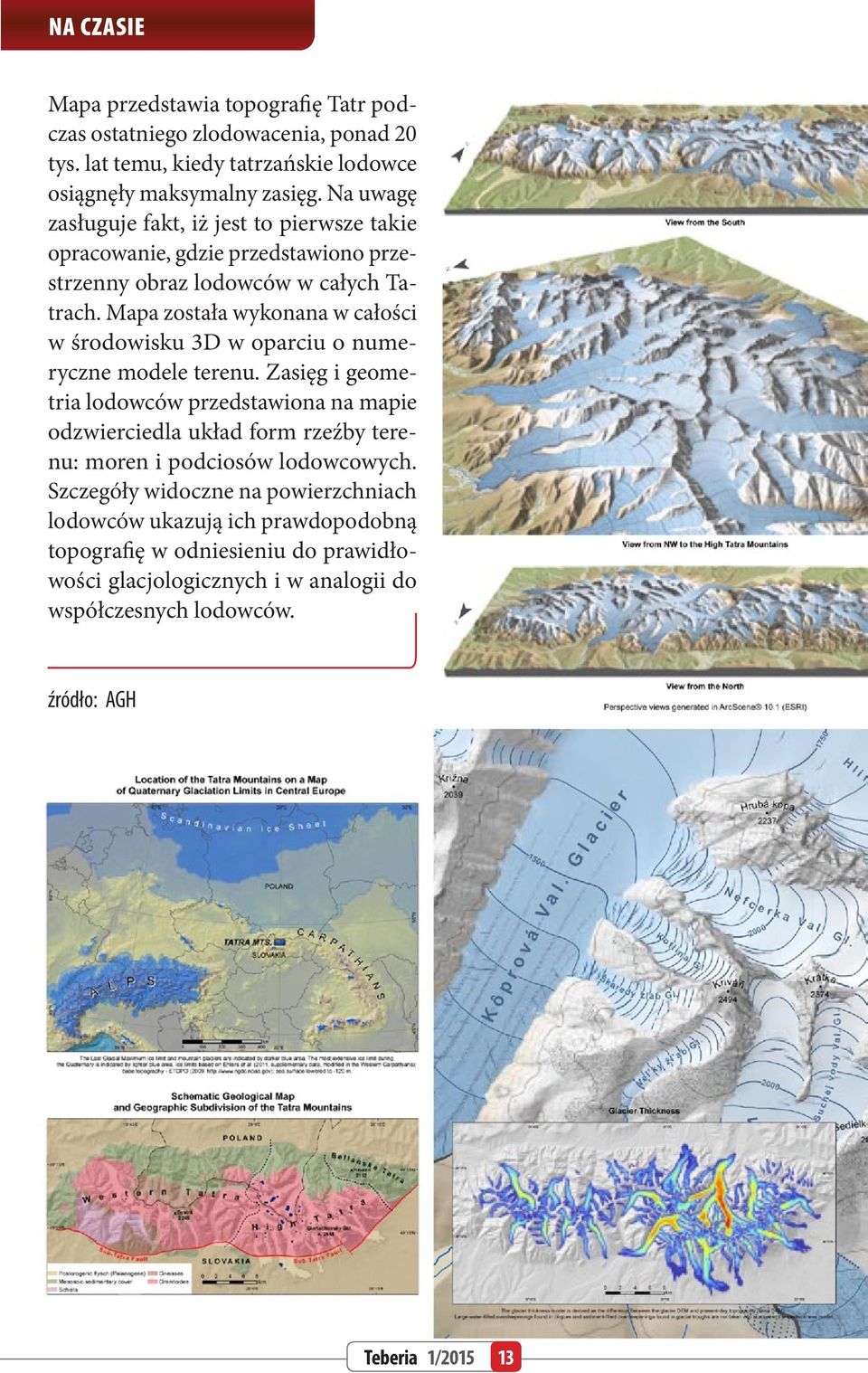 Mapa została wykonana w całości w środowisku 3D w oparciu o numeryczne modele terenu.