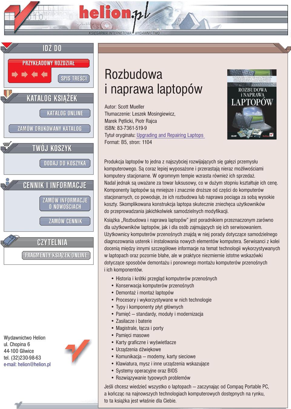 Mueller T³umaczenie: Leszek Mosingiewicz, Marek Pêtlicki, Piotr Rajca ISBN: 83-7361-519-9 Tytu³ orygina³u: Upgrading and Repairing Laptops Format: B5, stron: 1104 Produkcja laptopów to jedna z