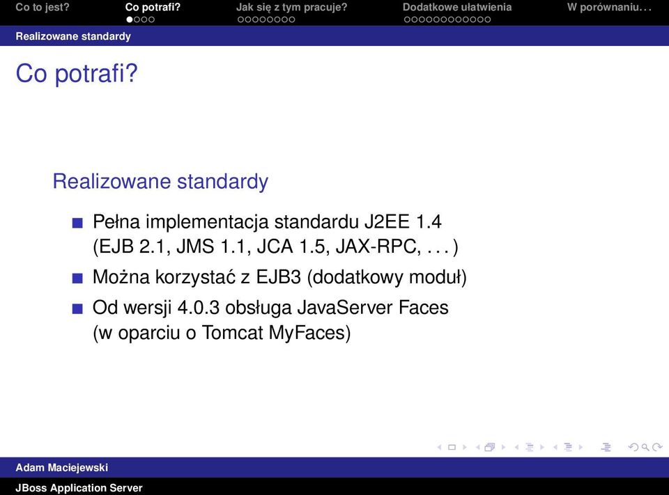 4 (EJB 2.1, JMS 1.1, JCA 1.5, JAX-RPC,.