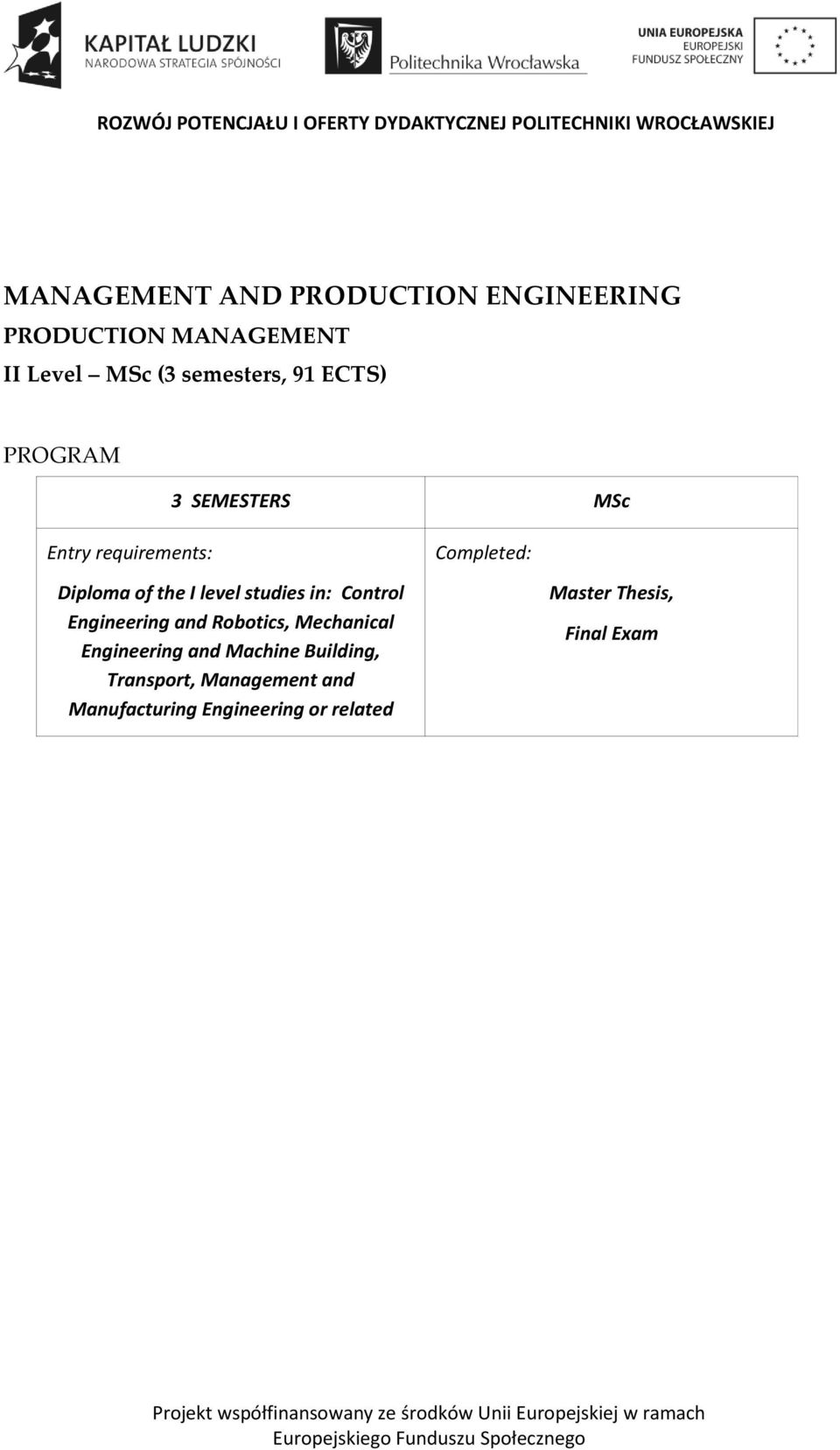 studies in: Control Engineering and Robotics, Mechanical Engineering and Machine