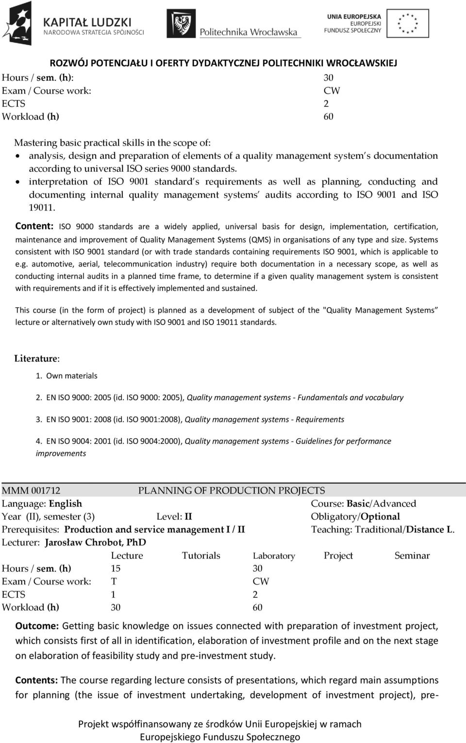 according to universal ISO series 9000 standards.