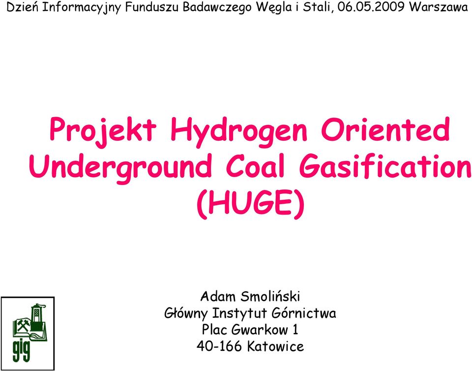 2009 Warszawa Projekt Hydrogen Oriented Underground