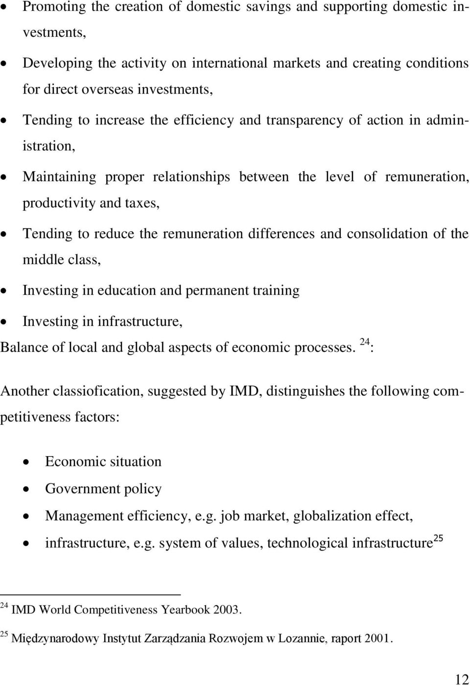 differences and consolidation of the middle class, Investing in education and permanent training Investing in infrastructure, Balance of local and global aspects of economic processes.