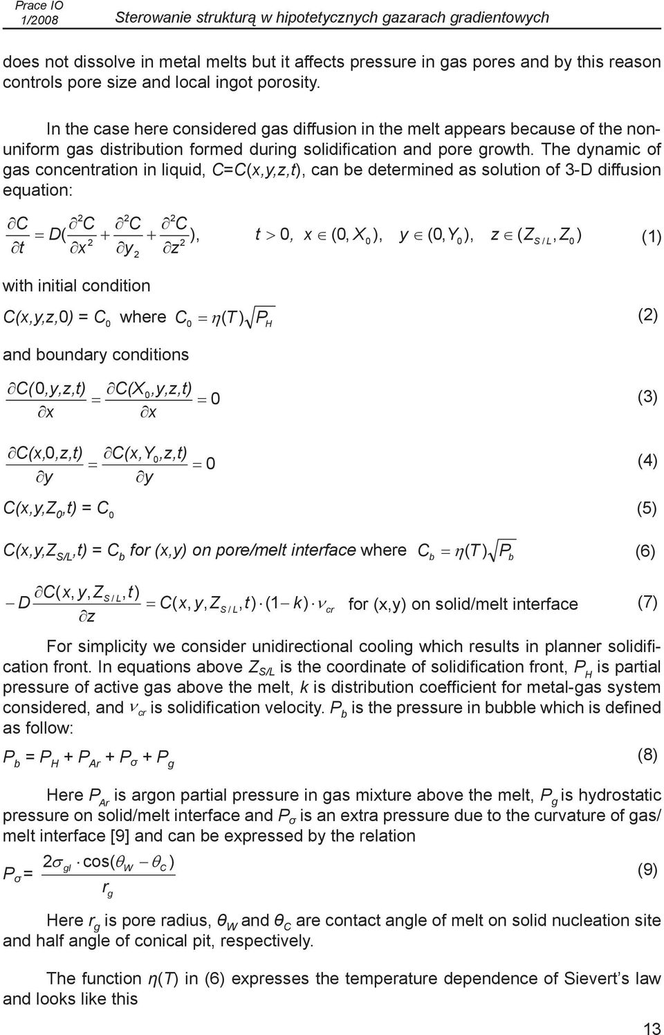 The dynamic of gas concentration in liquid, C=C(x,y,z,t), can be determined as solution of 3-D diffusion equation: C t 2 2 2 C C C D ( t, x X y Y z Z LS Z (1) x y z ), 0 (0, ), (0, ), (, ) 2 2 0 0 0/