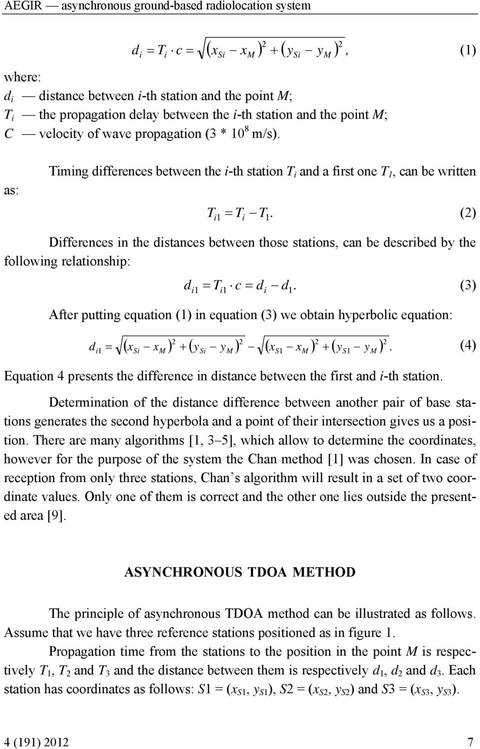 () i i Differences in the distances between those stations, can be described by the following relationship: d = T c = d d.