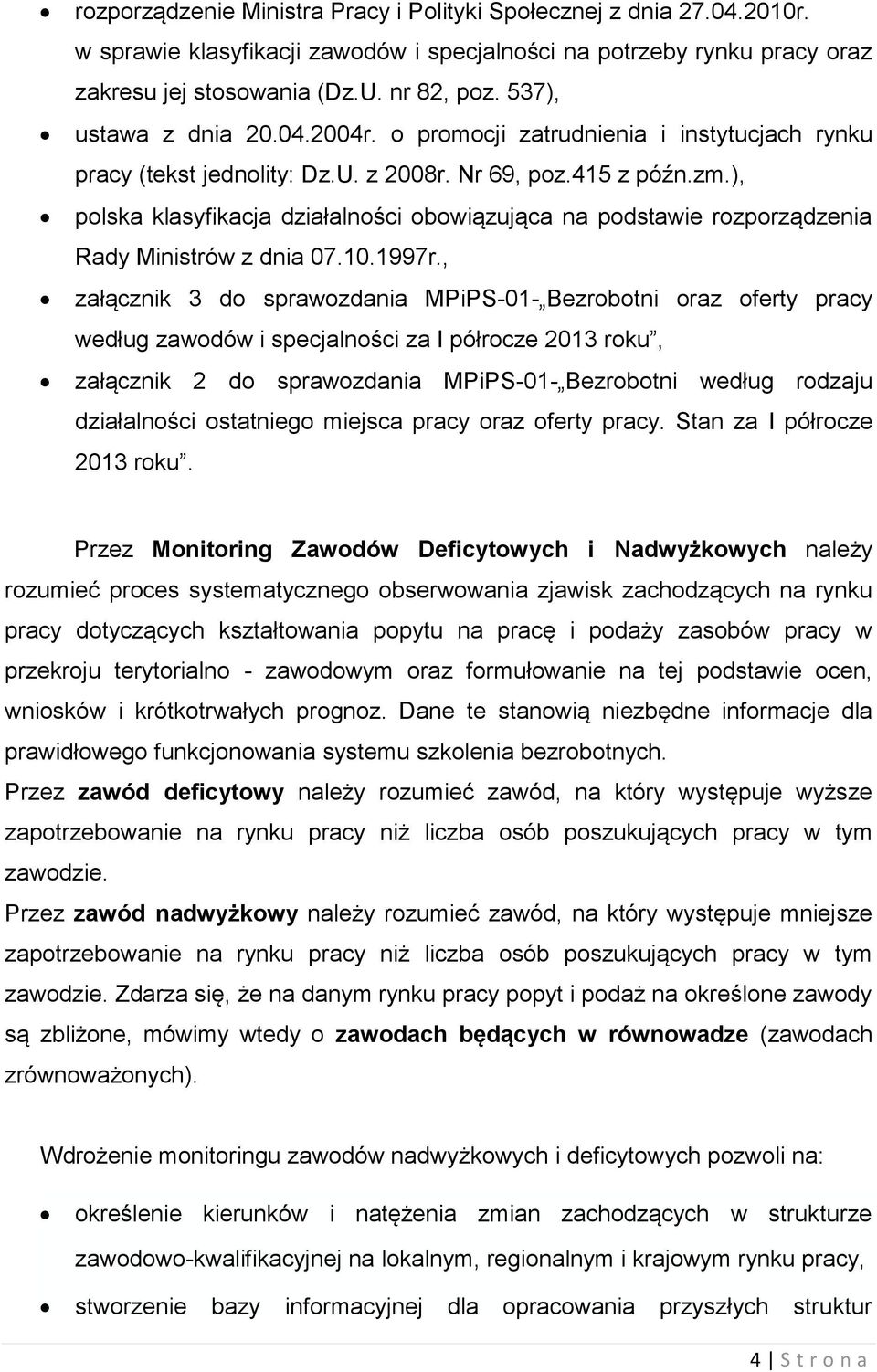 ), polska klasyfikacja działalności obowiązująca na podstawie rozporządzenia Rady Ministrów z dnia 07.10.1997r.