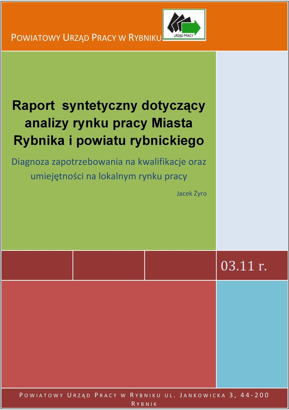 oraz umiejętności na lokalnym rynku pracy Jacek Żyro 03.11 r.