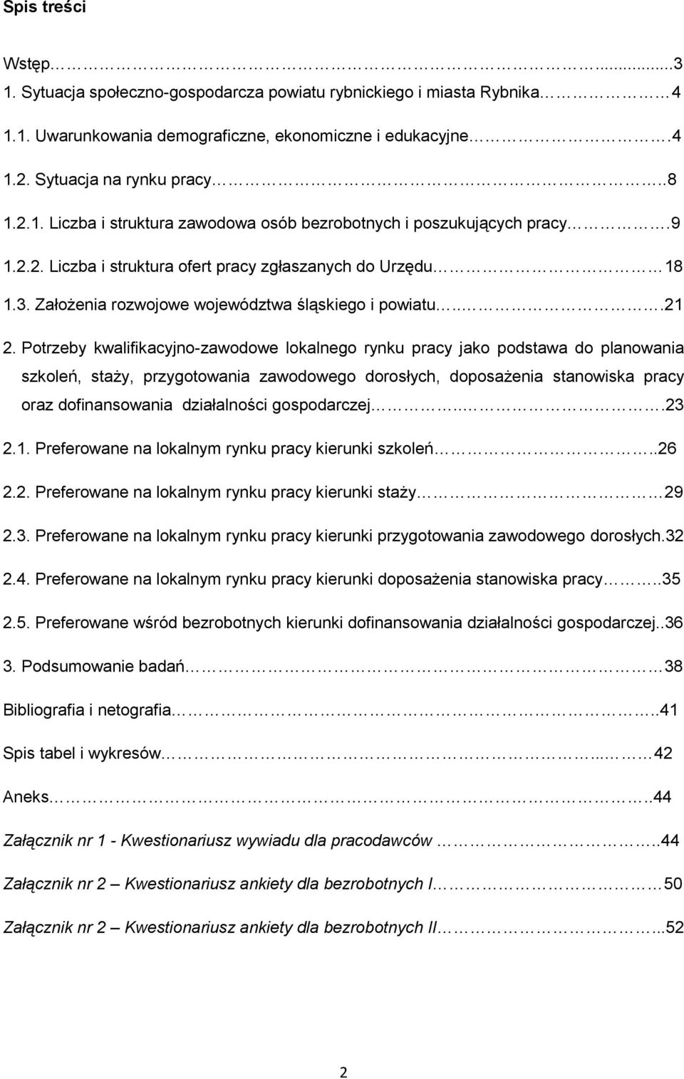 Potrzeby kwalifikacyjno-zawodowe lokalnego rynku pracy jako podstawa do planowania szkoleń, staży, przygotowania zawodowego dorosłych, doposażenia stanowiska pracy oraz dofinansowania działalności