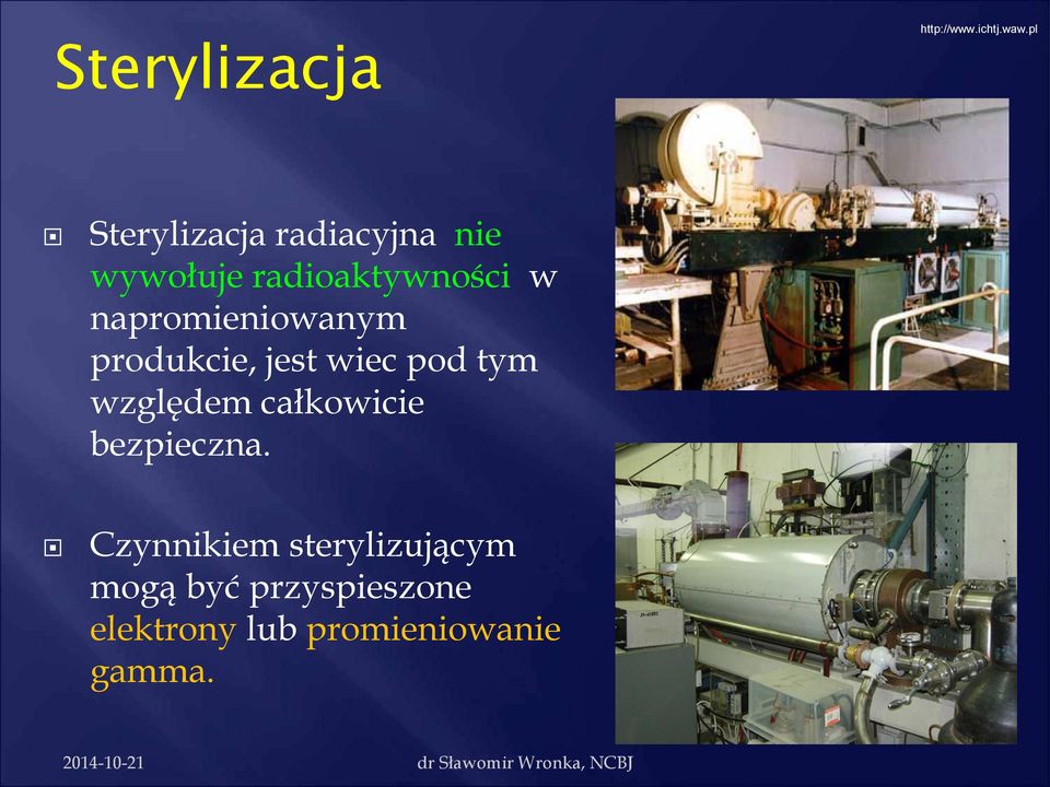 radioaktywności w napromieniowanym produkcie, jest wiec pod tym