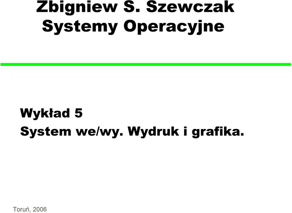 Operacyjne Wykład 5