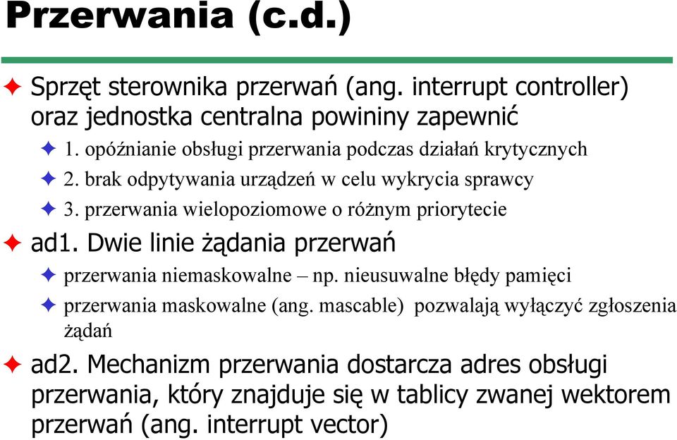 przerwania wielopoziomowe o różnym priorytecie ad1. Dwie linie żądania przerwań przerwania niemaskowalne np.