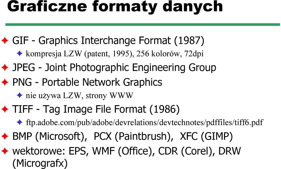strony WWW TIFF - Tag Image File Format (1986) ftp.adobe.