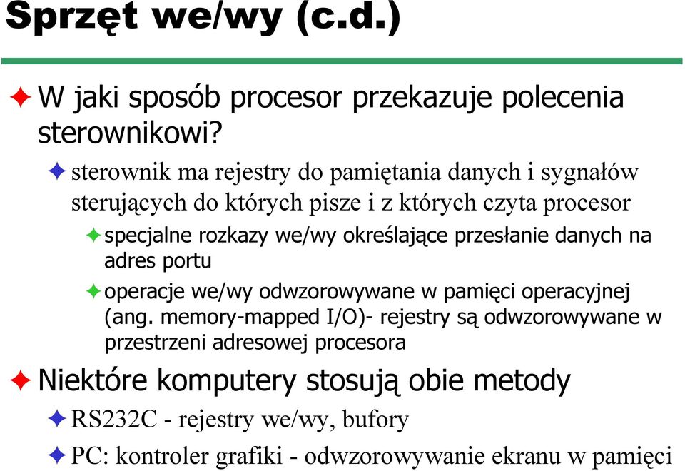 we/wy określające przesłanie danych na adres portu operacje we/wy odwzorowywane w pamięci operacyjnej (ang.
