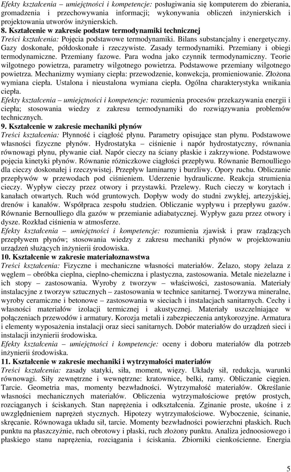 Zasady termodynamiki. Przemiany i obiegi termodynamiczne. Przemiany fazowe. Para wodna jako czynnik termodynamiczny. Teorie wilgotnego powietrza, parametry wilgotnego powietrza.