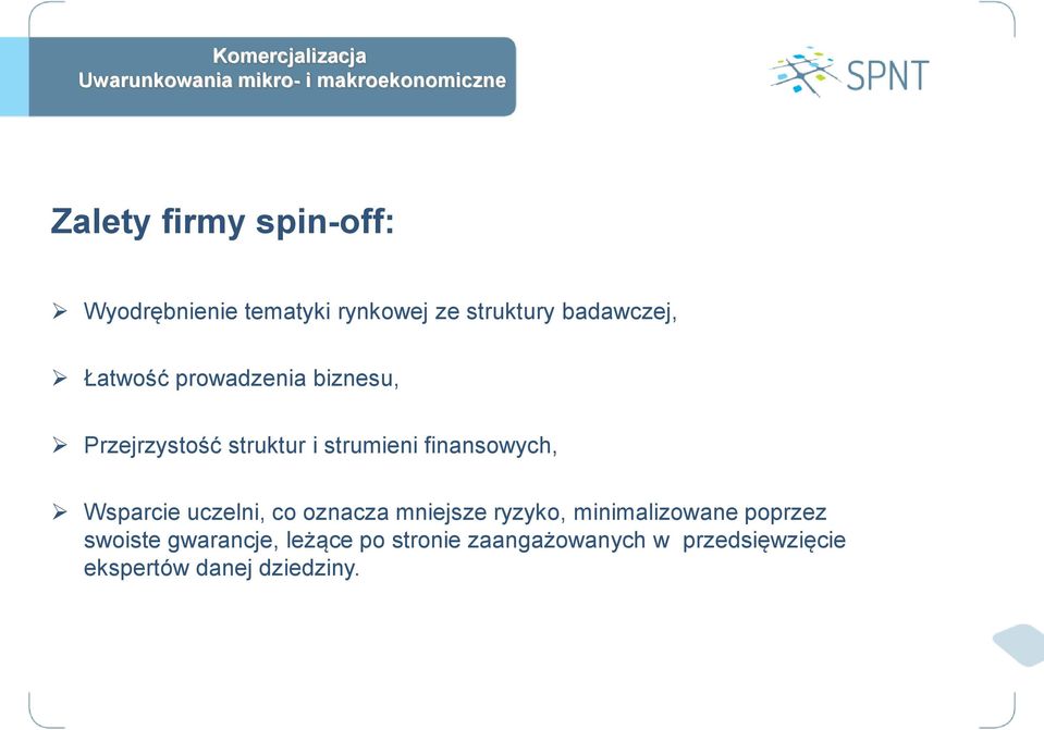 Wsparcie uczelni, co oznacza mniejsze ryzyko, minimalizowane poprzez swoiste