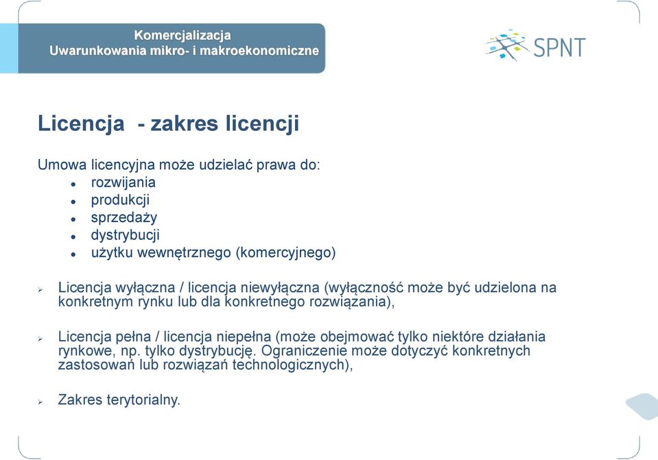 lub dla konkretnego rozwiązania), Licencja pełna / licencja niepełna (może obejmować tylko niektóre działania rynkowe,