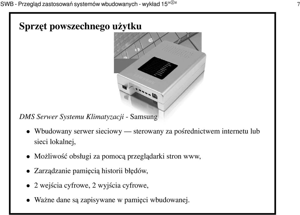 internetu lub sieci lokalnej, Możliwość obsługi za pomocą przeglądarki stron www, Zarządzanie