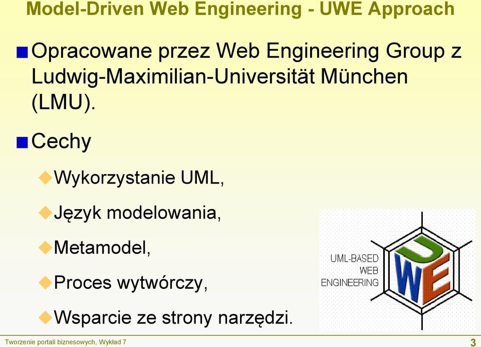 Cechy Wykorzystanie UML, Język modelowania, Metamodel, Proces