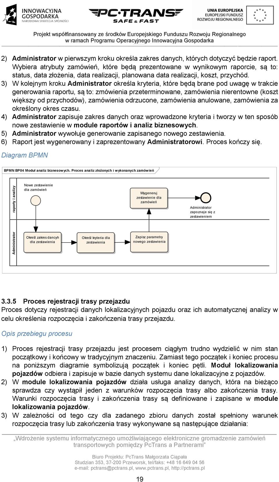 3) W kolejnym kroku Administrator określa kryteria, które będą brane pod uwagę w trakcie generowania raportu, są to: zmówienia przeterminowane, zamówienia nierentowne (koszt większy od przychodów),