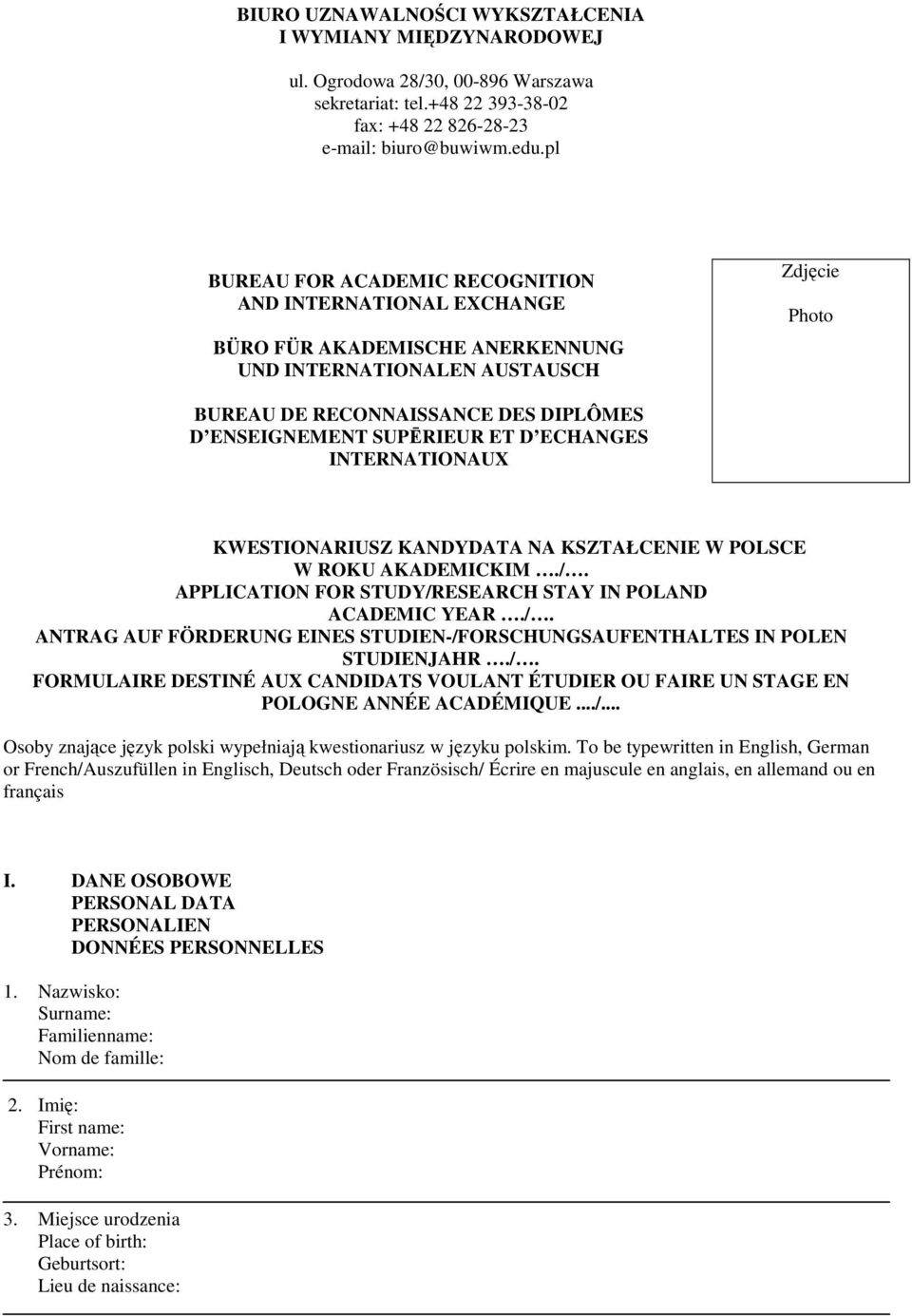 SUPĒRIEUR ET D ECHANGES INTERNATIONAUX KWESTIONARIUSZ KANDYDATA NA KSZTAŁCENIE W POLSCE W ROKU AKADEMICKIM./. APPLICATION FOR STUDY/RESEARCH STAY IN POLAND ACADEMIC YEAR./. ANTRAG AUF FÖRDERUNG EINES STUDIEN-/FORSCHUNGSAUFENTHALTES IN POLEN STUDIENJAHR.