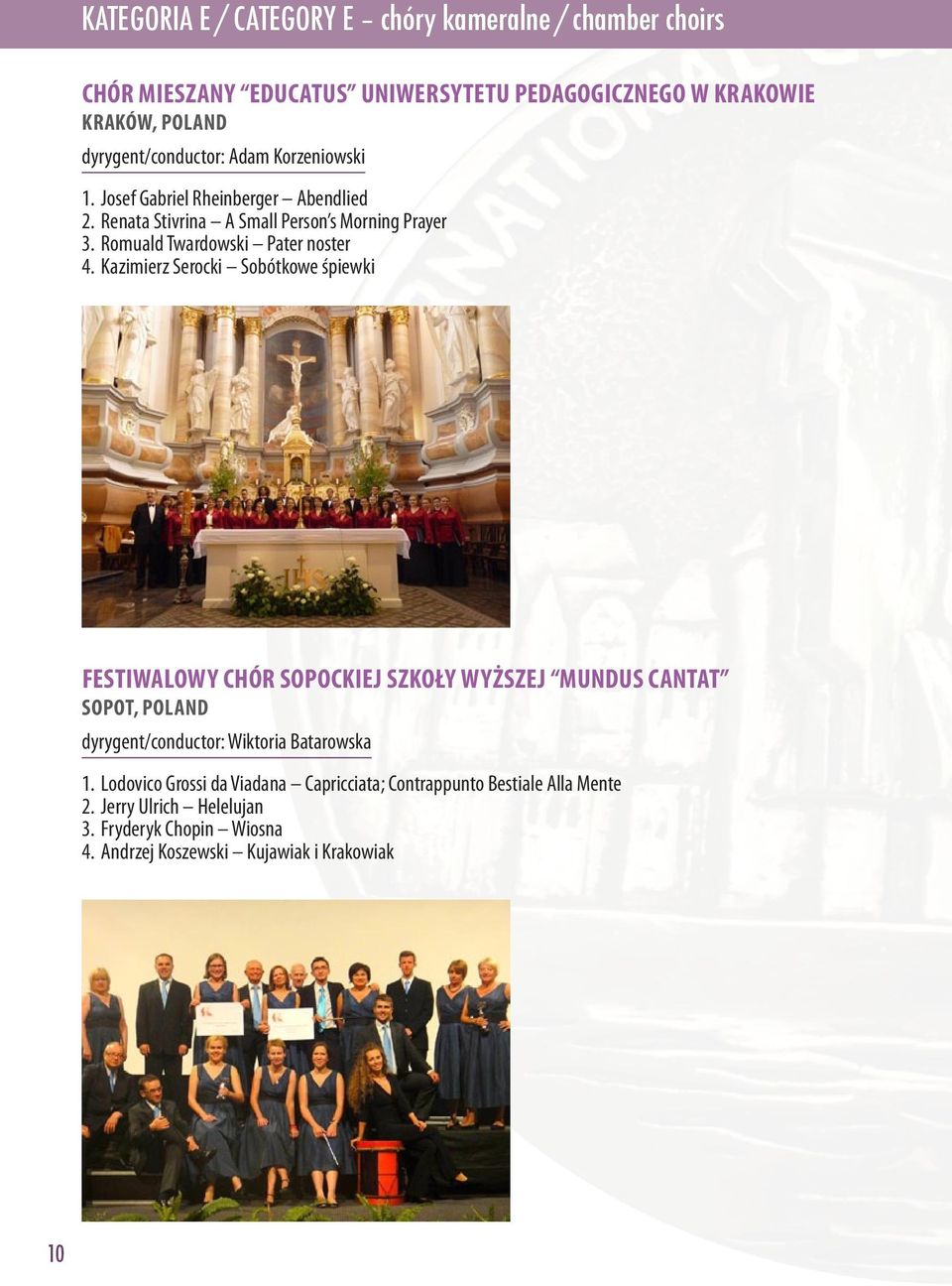 Kazimierz Serocki Sobótkowe śpiewki FESTIWALOWY Chór SOPOCkiej SZKOŁY wyższej MUNDUS CANtat SOPOT, POLAND dyrygent/conductor: Wiktoria Batarowska 1.