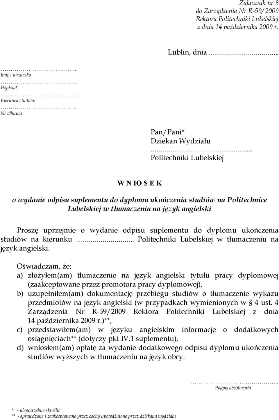 do dyplomu ukończenia studiów na kierunku.. Politechniki Lubelskiej w tłumaczeniu na język angielski.