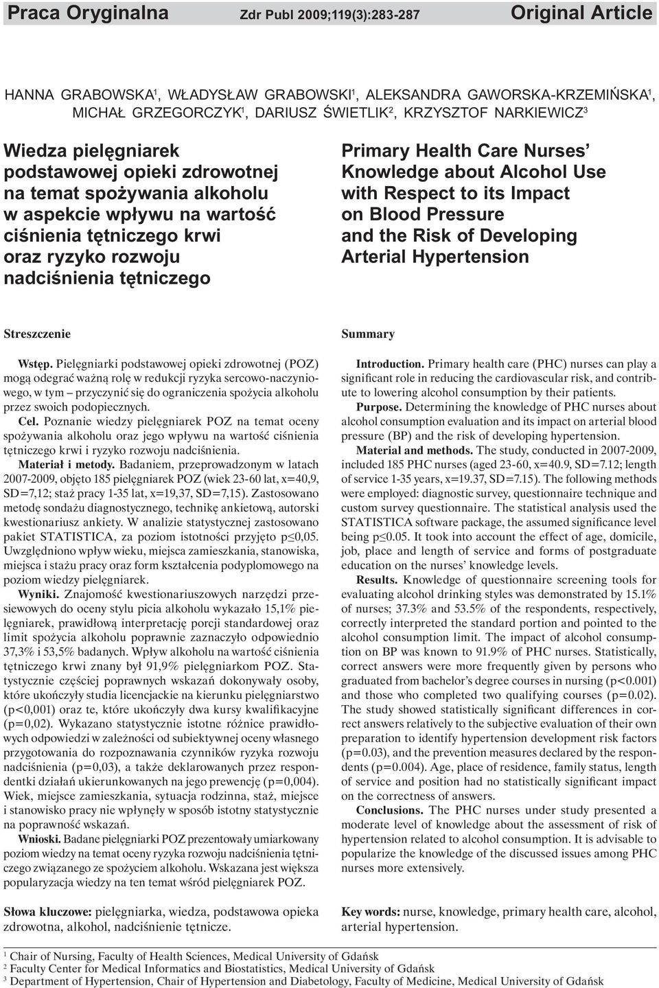 Nurses Knowledge about Alcohol Use with Respect to its Impact on Blood Pressure and the Risk of Developing Arterial Hypertension Streszczenie Wstęp.