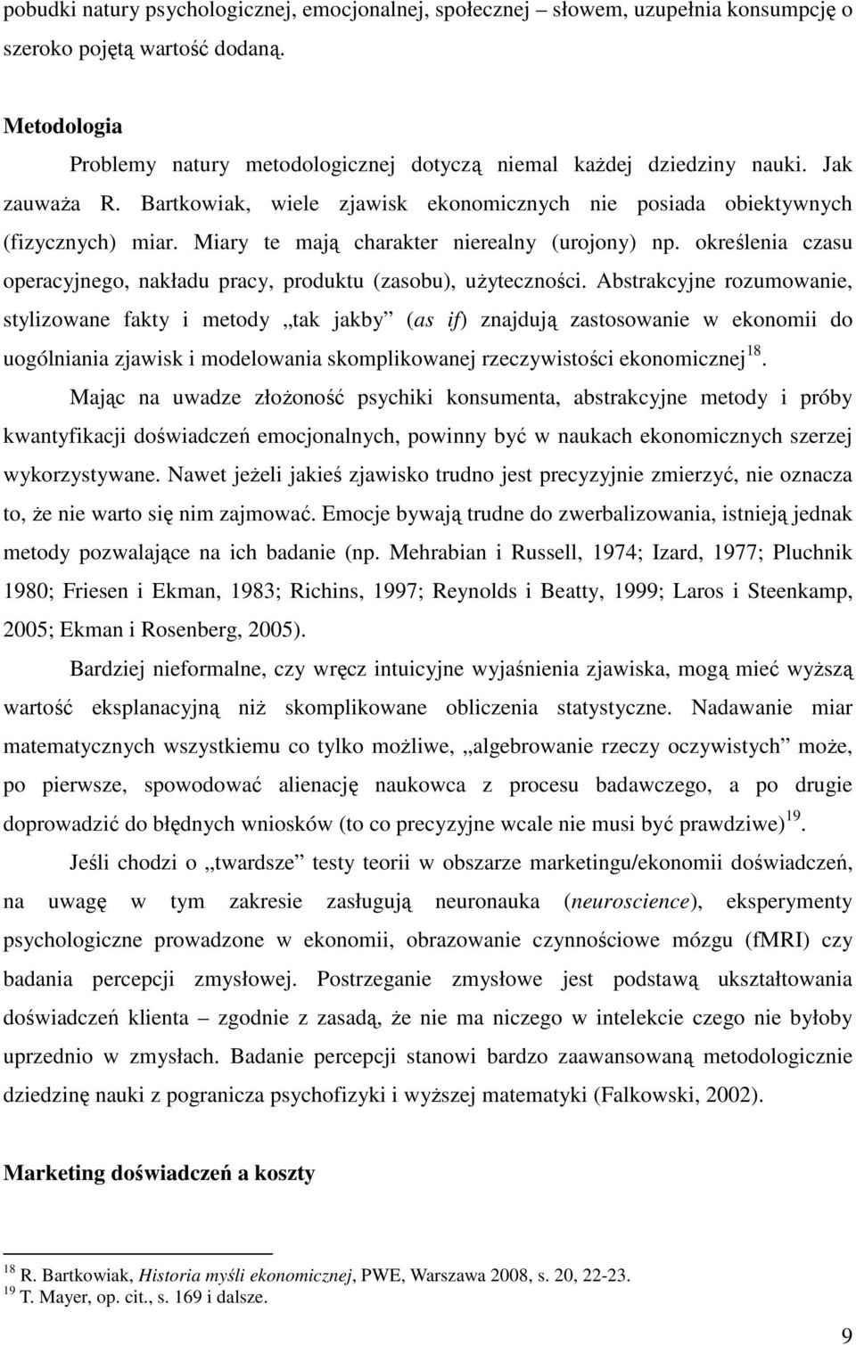 Miary te mają charakter nierealny (urojony) np. określenia czasu operacyjnego, nakładu pracy, produktu (zasobu), uŝyteczności.