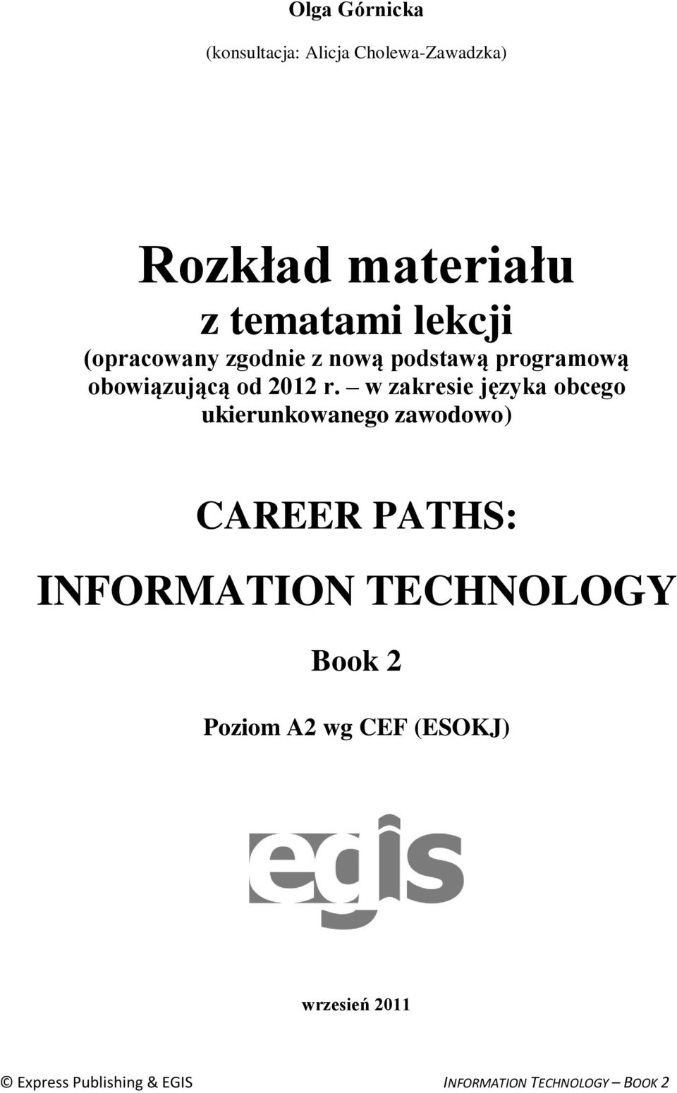 w zakresie języka obcego ukierunkowanego zawodowo) CAREER PATHS: INFORMATION TECHNOLOGY