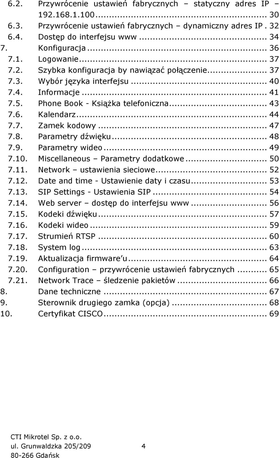 .. 47 7.8. Parametry dźwięku... 48 7.9. Parametry wideo... 49 7.10. Miscellaneous Parametry dodatkowe... 50 7.11. Network ustawienia sieciowe... 52 7.12. Date and time - Ustawienie daty i czasu... 53 7.