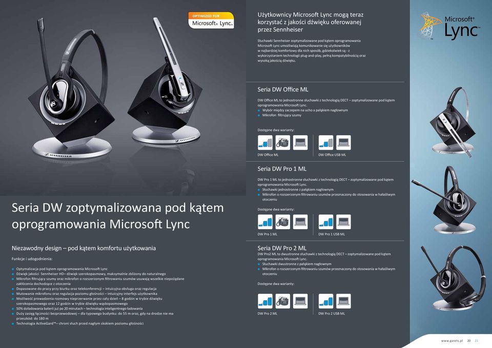 Seria DW Office ML DW Office ML to jednostronne słuchawki z technologią DECT zoptymalizowane pod kątem oprogramowania Microsoft Lync.