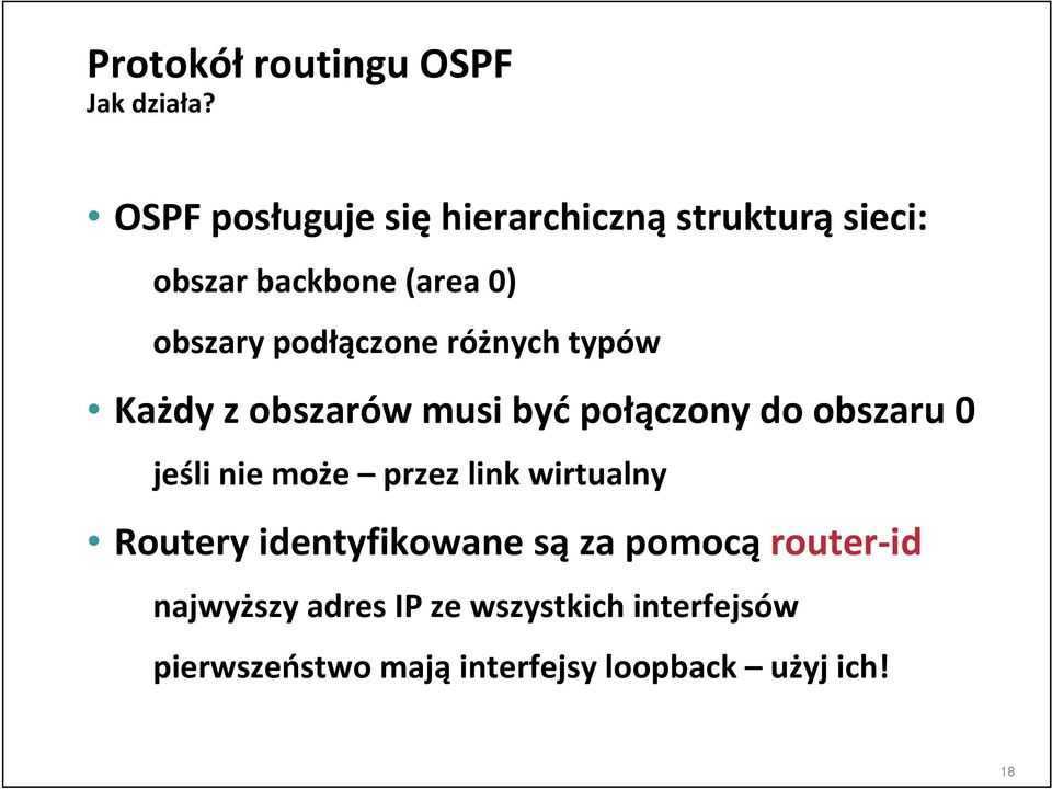 podłączone różnych typów Każdy z obszarów musi być połączony do obszaru 0 jeśli nie może