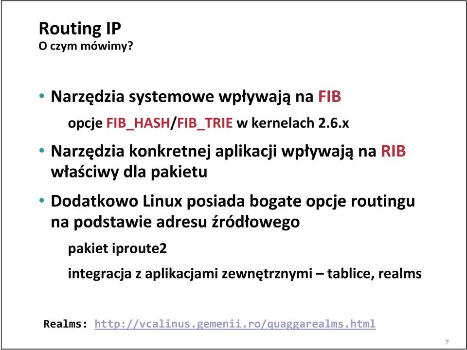 x Narzędzia konkretnej aplikacji wpływają na RIB właściwy dla pakietu Dodatkowo Linux posiada