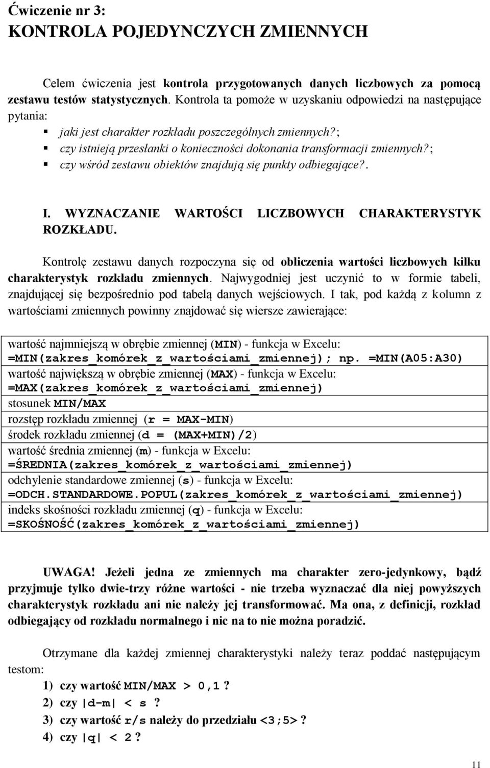 ; czy wśród zestawu obiektów znajdują się punkty odbiegające?. I. WYZNACZANIE WARTOŚCI LICZBOWYCH CHARAKTERYSTYK ROZKŁADU.