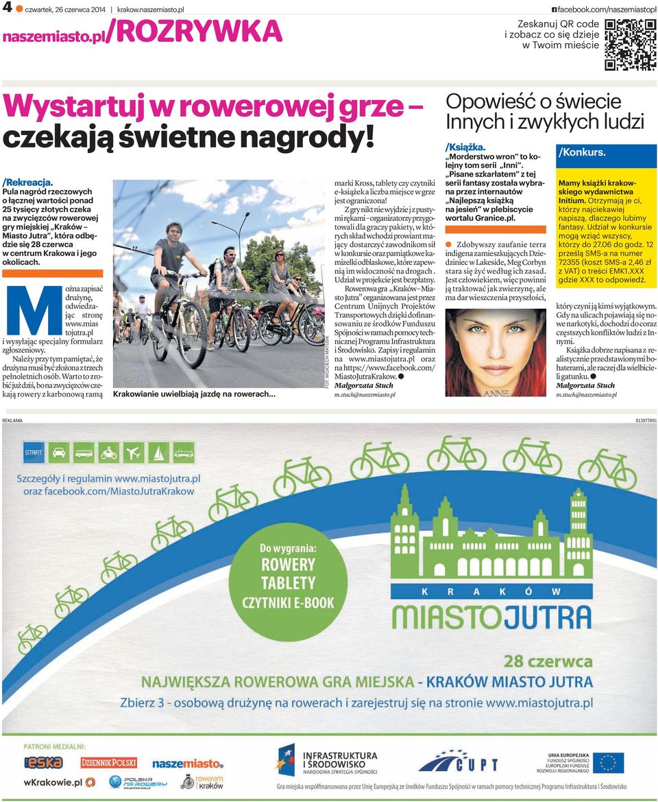 Pula nagród rzeczowych o łącznej wartości ponad 25 tysięcy złotych czeka na zwycięzców rowerowej gry miejskiej Kraków Miasto Jutra, która odbędziesię28czerwca wcentrumkrakowaijego okolicach.