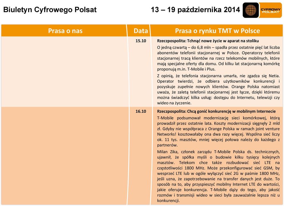 Operatorzy telefonii stacjonarnej tracą klientów na rzecz telekomów mobilnych, które mają specjalne oferty dla domu. Od kilku lat stacjonarną komórkę proponują m.in. T-Mobile i Plus.