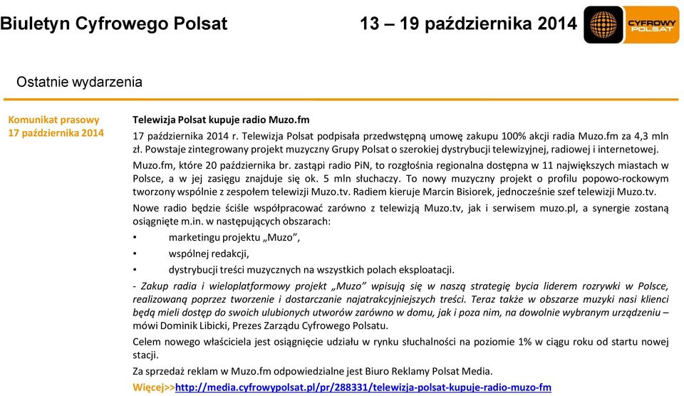 zastąpi radio PiN, to rozgłośnia regionalna dostępna w 11 największych miastach w Polsce, a w jej zasięgu znajduje się ok. 5 mln słuchaczy.