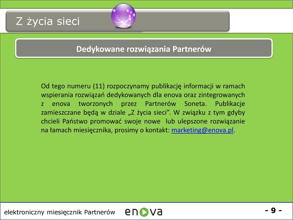 Partnerów Soneta. Publikacje zamieszczane będą w dziale Z życia sieci.