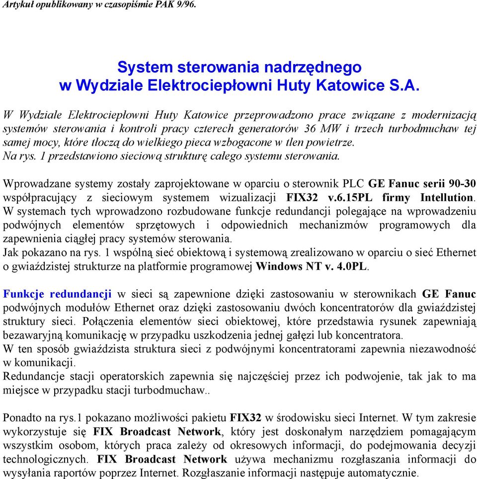 1 przedstawiono sieciową strukturę całego systemu sterowania.