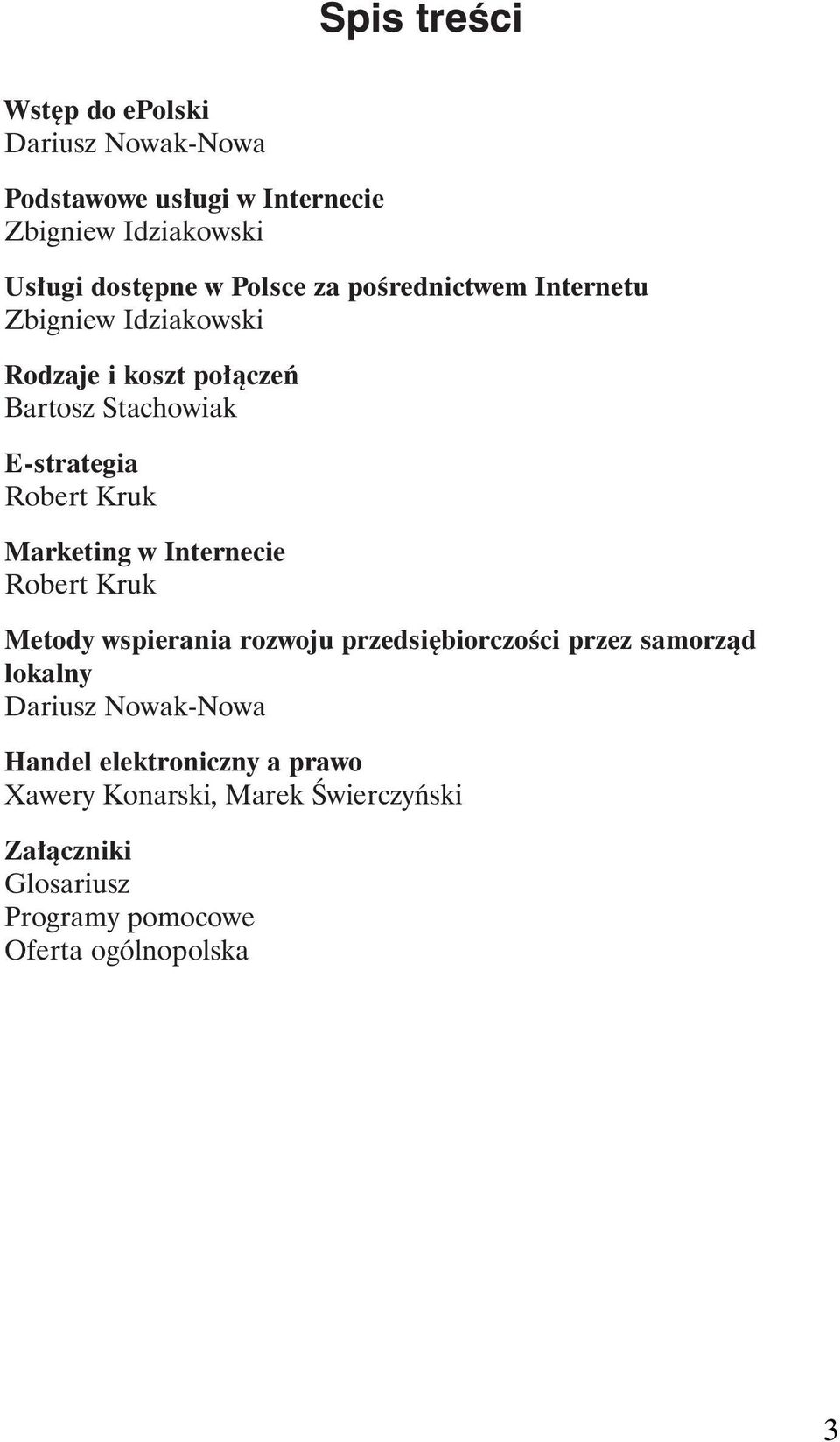 Marketing w Internecie Robert Kruk Metody wspierania rozwoju przedsi biorczoêci przez samorzàd lokalny Dariusz Nowak-Nowa