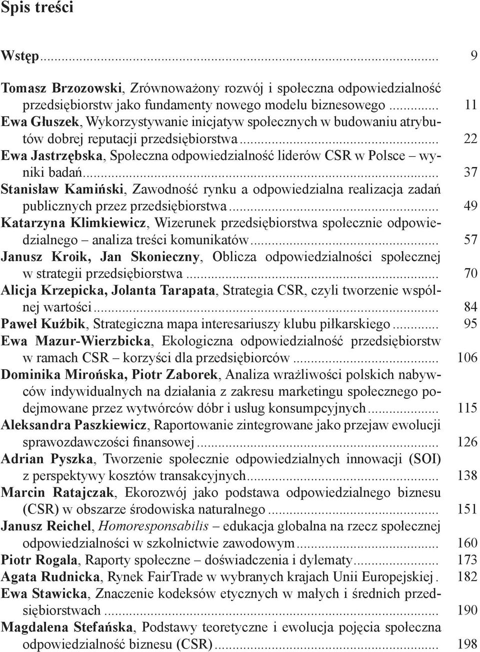 .. 37 Stanisław Kamiński, Zawodność rynku a odpowiedzialna realizacja zadań publicznych przez przedsiębiorstwa.