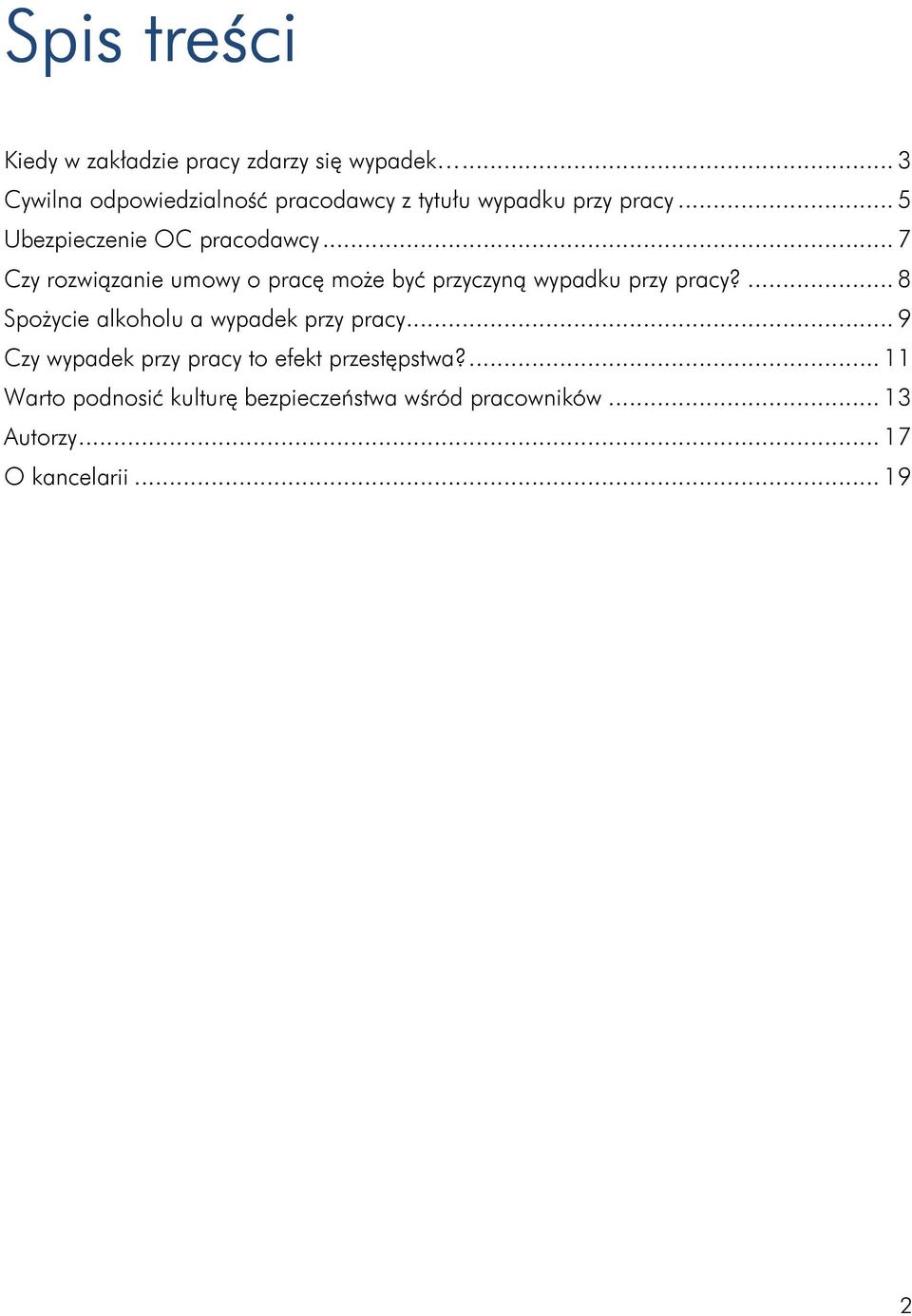 .. 7 Czy rozwiązanie umowy o pracę może być przyczyną wypadku przy pracy?