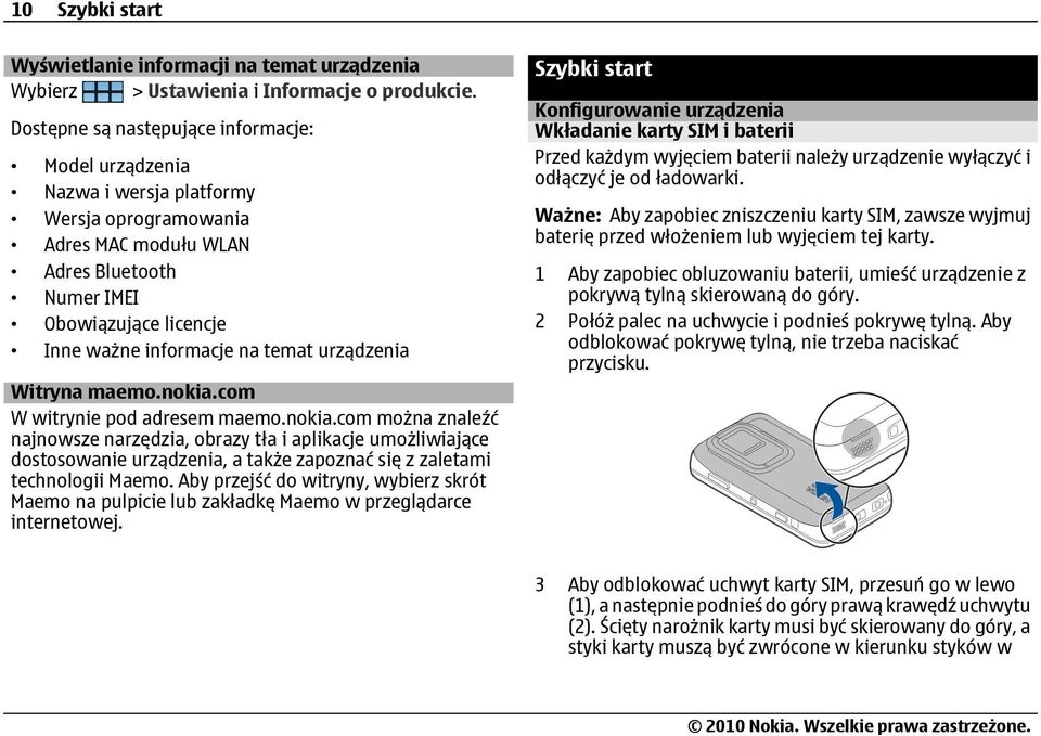 temat urządzenia Witryna maemo.nokia.com W witrynie pod adresem maemo.nokia.com można znaleźć najnowsze narzędzia, obrazy tła i aplikacje umożliwiające dostosowanie urządzenia, a także zapoznać się z zaletami technologii Maemo.