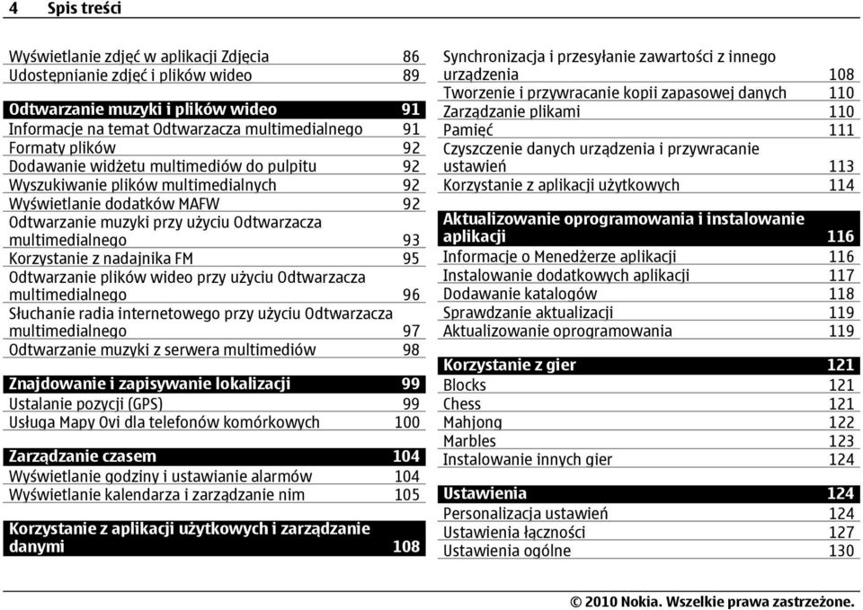 FM 95 Odtwarzanie plików wideo przy użyciu Odtwarzacza multimedialnego 96 Słuchanie radia internetowego przy użyciu Odtwarzacza multimedialnego 97 Odtwarzanie muzyki z serwera multimediów 98