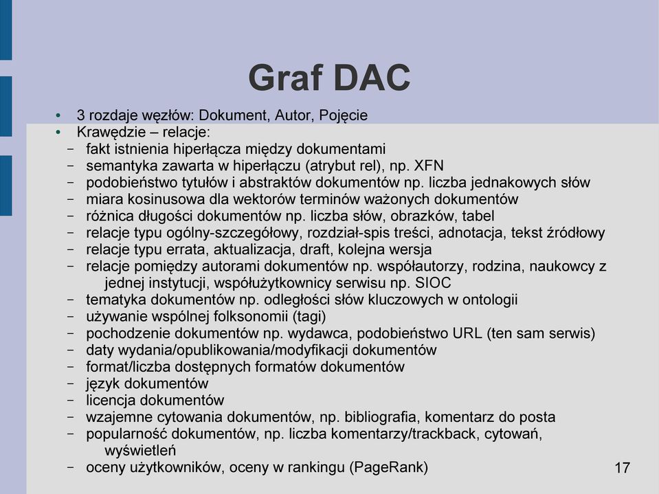 liczba słów, obrazków, tabel relacje typu ogólny-szczegółowy, rozdział-spis treści, adnotacja, tekst źródłowy relacje typu errata, aktualizacja, draft, kolejna wersja relacje pomiędzy autorami